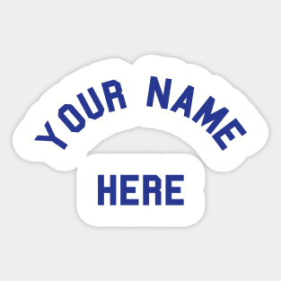 Your Name Here Sticker